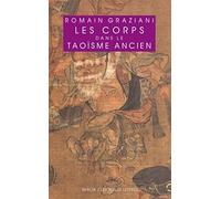 Les Corps Dans Le Taoïsme Ancien - L'infirme, L'informe, L'infâme