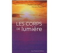 Les corps de lumière Marie Lise Labonté (Auteur), Ninon Prévost (Auteur)