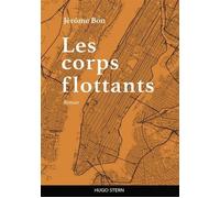 Les corps flottants - Jérôme Bon - Hugo Stern Ehs - broché - Roman