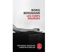 Les Corps insurgés - Boris Bergmann - Lgf - Poche - Roman