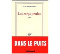 Les Corps perdus – Gallimard