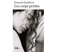 François Gantheret – Les corps perdus – Roman – Poche