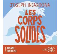 Les Corps solides - Joseph Incardona - Lizzie - Livre audio - Roman
