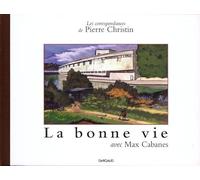 Les Correspondances de Pierre Christin, tome 5 : La Bonne vie