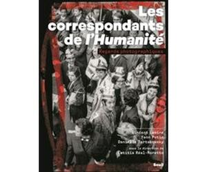 Les Correspondants de l'Humanité Yann Potin (Auteur), Vincent Lemire (Auteur), Danielle Tartakowsky (Auteur)