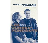 Les Correspondants Grand Corps Malade (Auteur), Ben Mazué (Auteur)