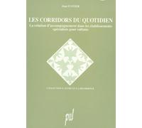 Les Corridors Du Quotidien. La Relation D'Accompagnement Dans Les Etablissement Specialises Pour Enfants, 3eme Edition 1996
