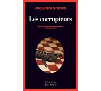 Les corrupteurs - Jorge Zepeda Patterson - Actes sud - broché - Roman