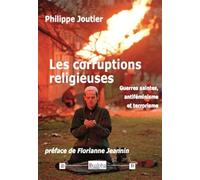 Les corruptions religieuses: Guerres saintes, antiféminisme et terrorisme