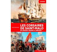 Les corsaires de Saint-Malo de Duguay-Troüin à Surcouf