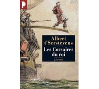 Albert T'Serstevens – Les corsaires du roi – Roman – Broché – Phebus