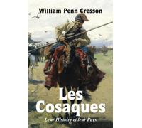 Les Cosaques: Leur Histoire et leur Pays