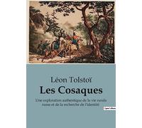 Les Cosaques: Une exploration authentique de la vie rurale russe et de la recherche de l'identité