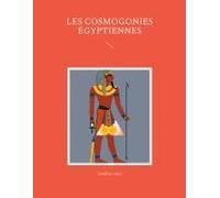 Les Cosmogonies Égyptiennes