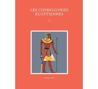 Les cosmogonies Égyptiennes