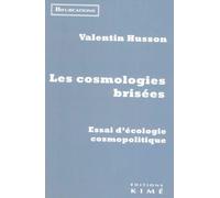 Les cosmologies brisées: Essai sur l'écologie cosmopolitique