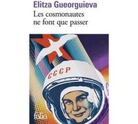 Les cosmonautes ne font que passer Elitza Gueorguieva (Auteur)