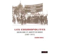 Les Cosmopolites - Socialisme Et Judéité En Russie (1897-1917)