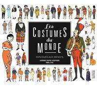 Les Costumes du monde expliqués aux enfants - Sandrine Verspieren-Couprie - La Martiniere Jeunesse - relié - Document jeunesse dès 6 ans
