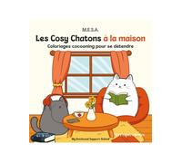 Les Cosy Chatons à la maison - Coloriages cocooning pour se détendre
