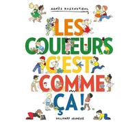 Les couleurs, c'est comme ça ! Agnès Rosenstiehl (Auteur), Agnès Rosenstiehl (Illustration)