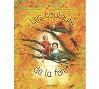 Les couleurs de la forêt Alexandre Lacroix (Auteur), Philippe-Henri Turin (Auteur), Philippe-Henri Turin (Illustration)