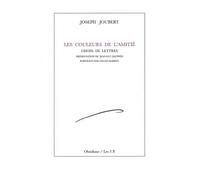 Les Couleurs de l'amitié Choix de lettres de Joseph Joubert - Joseph Joubert - Obsidiane - broché - Roman