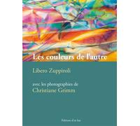 Les couleurs de l'autre - Libero Zuppiroli - D'en Bas - broché - Monographie
