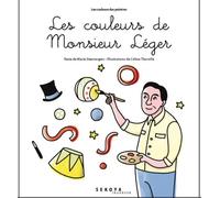 Les couleurs de Monsieur Léger - Marie Desmargers - Du Sekoya Eds - relié - Document jeunesse