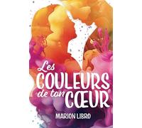 Les couleurs de ton cœur: Une romance pleine d'émotions !