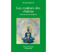 Les Couleurs Des Chakras - Savoir Les Voir Et Les Interpréter