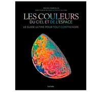 Les couleurs du ciel et de l'espace: Le guide ultime pour tout comprendre