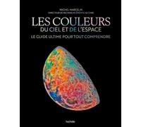 Les couleurs du ciel et de l'espace: Le guide ultime pour tout comprendre