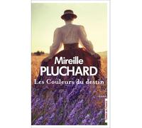 Les couleurs du destin - Mireille Pluchard - Presses De La Cite - broché - Roman