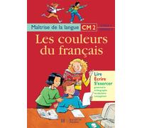 Les Couleurs du français CM2 - Livre de l'élève - Ed.1999 - Viviane Buhler - Hachette Education - broché - Scolaire / Universitaire