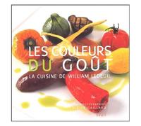 Les Couleurs Du Goût - La Cuisine De William Ledeuil