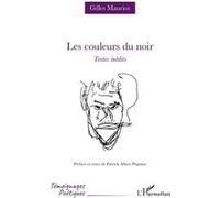 Les couleurs du noir Gilles Maurice (Auteur), Patrick Albert Pognant (Notes)