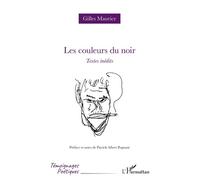 Gilles Maurice – Les couleurs du noir : Textes inédits – Broché