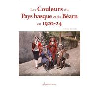 Les couleurs du Pays basque et du Béarn en 1920-24: Collection Albert Kahn