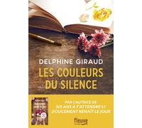 Les Couleurs du silence - Delphine Giraud - Fleuve Eds - broché - Roman