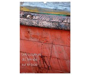 Les couleurs du temps sur le bois (Calendrier mural 2027 DIN A3 horizontal), CALVENDO calendrier mensuel: Le temps qui passe crée des oeuvres d'art.