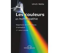 Les couleurs en homéopathie: Répertoire et instructions d'utilisation