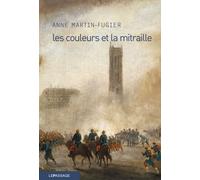 Les Couleurs et la mitraille - Anne Martin-Fugier - Le Passage Eds - broché - Roman