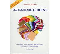 Les couleurs le disent... - La couleur a son langage, par ses cartes, elle élève vers la lumière
