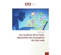 Les coulisses de la toile: démarches de conception de sites web - Diana Caverzasio - Universitaires Europeennes - broché - Livre