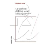 Les Coulisses De L'etat Social - Enquête Sur Les Signalements D'enfant En Danger