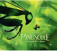 Les coulisses de Minuscule : Les mandibules du bout du monde