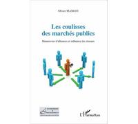 Les Coulisses Des Marchés Publics - Manoeuvres D'alliances Et Influence Des Réseaux