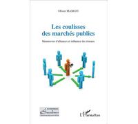 Les coulisses des marchés publics Manoeuvres d'alliances et influence des réseaux - Olivier Mamavi - L'harmattan - broché - Essai