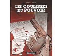 Les coulisses du pouvoir Jean-Yves Delitte (Dessinateur), Philippe Richelle (Scénario), Philippe Richelle (Dessinateur)